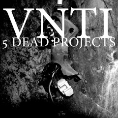 VNTI - 5 DEAD PROJECTS