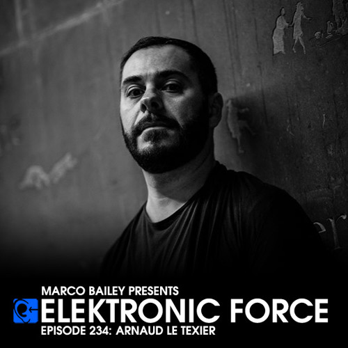 Elektronic Force Podcast 234 with Arnaud Le Texier
