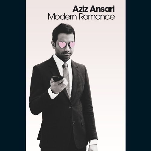 Modern Romance written & read by Aziz Ansari (Audiobook Extract)