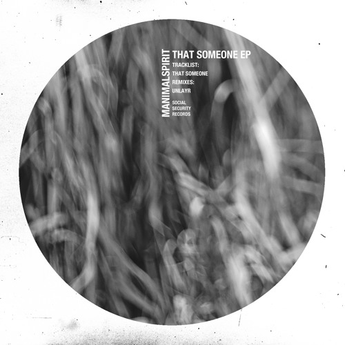 Manimalspirit - That someone ( Unlayr remix)