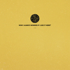 Early Ghost - Now I Always Wonder If I Like It Here