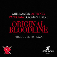 'Original Bloodline' - Milli Major ft Paper Pabs, Bossman Birdie & Moloego (DJ Cameo radio rip)