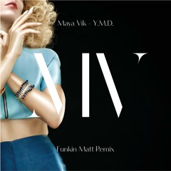 Maya Vik - YMD (Funkin Matt's 1992 Remix)