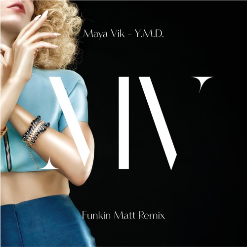 Maya Vik - YMD (Funkin Matt's 1992 Remix)