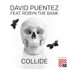 David Puentez feat. Robyn The Bank - Collide