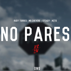 No Pares - Rudy Torres, Mr.Chevere, Steady & Nito