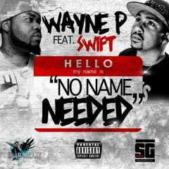 No Name Needed Ft.SwiftDopeMusic