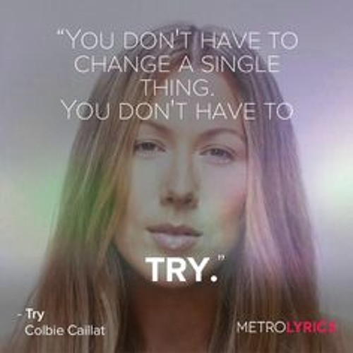 Stream COLBIE CAILLAT - TRY (COVERED BY WILLAKUSTIK OLD FORMATION) by  WILLAKUSTIK | Listen online for free on SoundCloud