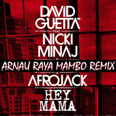 David Guetta ft Nicki Minaj & Afrojack - Hey Mama (Arnau Raya Mambo Remix)