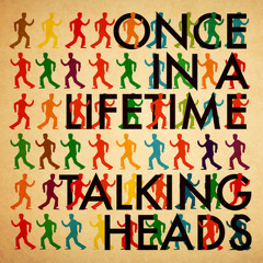 Talking Heads - Once In A Lifetime (SNEAKERS 'NO SNARE/HH' EDIT)