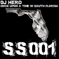 DJ Hero - Once Upon A Time In South Florida (Original Mix)