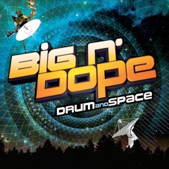Big n' Dope - Drum and Space