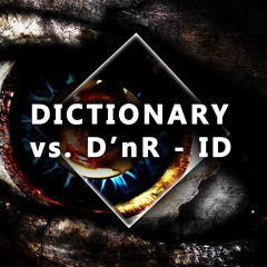 Dictionary Vs. D'nR - ID [Original Mix][Free Download]