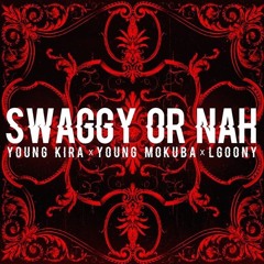 Young Kira & LGoony - Swaggy Or Nah (prod. By Young Kira)