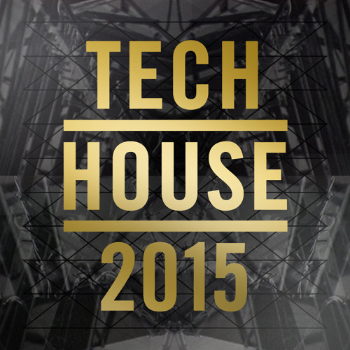 Tech House 2015 - OUT NOW!