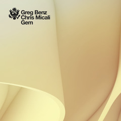 Greg Benz & Chris Micali - Gem (Micali Stripped Dub)