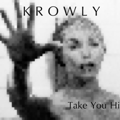 Krowly - Take You Higher (Original Mix)