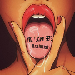 100% Techno Sets Podcast 12 - Brainfist