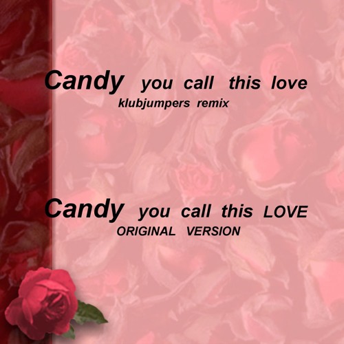 Stream CANDY You Call This Love (Original Version) by ranco records