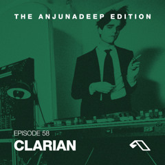 The Anjunadeep Edition 58 with Clarian