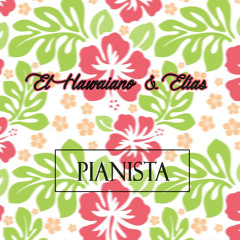 El Hawaiano & Elías - Pianista