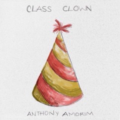 Class Clown - Anthony Amorim