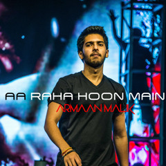 Zindagi Aa Raha Hoon Main - Armaan Malik (Cover)