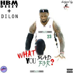 HBM DEEZY + DILON (MAD FOR)
