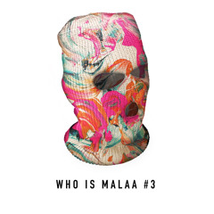 Who Is Malaa #3