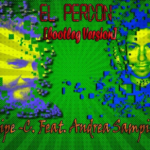 Stream Nicky Jam Ft Enrique Iglesias - El Perdon (Felipe C & Andrea  Sampirisi Bootleg).mp3 by an3a | Listen online for free on SoundCloud