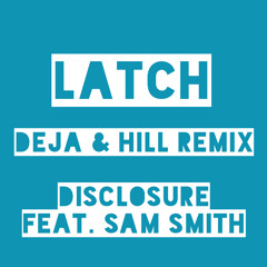 Latch (Deja & Hill Drum & Bass Remix) - Disclosure *FREE DOWNLOAD click BUY*