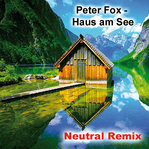Haus Am See Neutral Remix Unmastered By Djneutral On