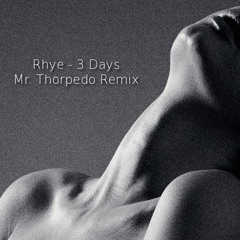 Rhye - 3 Days (Mr. Thorpedo Remix)