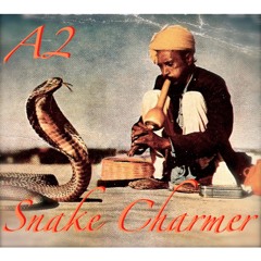 A2 - Snake Charmer (Original Mix)