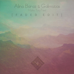 Alina Baraz & Galimatias - Make You Feel (Faded Edit)[FREE DOWLOAD]