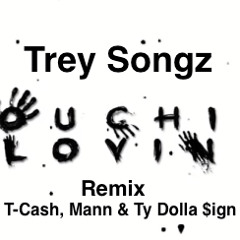 Touchin Love (Remix) Feat. T - Cash, Mann & Ty Dolla $ign
