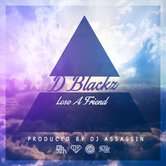 D Blackz - Lose A Friend