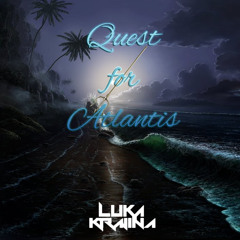 Luka Krajina - Quest for Atlantis [BUY=FREE DOWNLOAD]