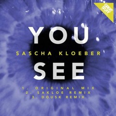 Sascha Kloeber - You See [Dousk Remix]