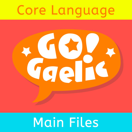 Stream Go!Gaelic Listen to Core Language Files playlist online for