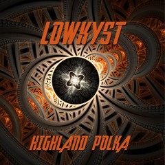 Lowkyst - Highland Polka ( Original Mix )