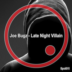 Joe Bugz - Late Night Villain