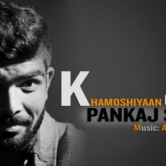Khamoshiyaan Unplugged   Pankaj Sati
