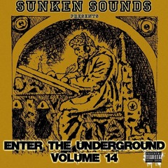 ENTER THE UNDERGROUND VOL 14  FULL SUNKEN SOUNDS HIPHOP MIXTAPE FREE DL