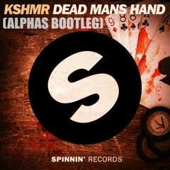 KSHMR - Dead Mans Hand (Alphas Bootleg)