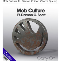 Mob Culture Feat Damon C Scott Carry On Sol Brothers Bassline Remix
