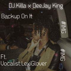 Back up on it ft Dj.killa :Vocalist @lexiglover_jbe