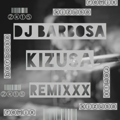 Dj Barbosa _ KizUsa Remixxx