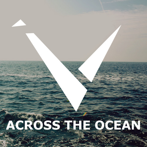 Stream Vexento - Across The Ocean By Vexento | Listen Online For Free On  Soundcloud