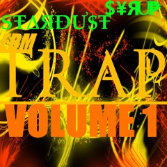 EDM Trap Volume 1 - Mixed By $¥ЯU₱ & SŦ∆ЯĐƯ$Ŧ(FT. MANIAC MUSIC)